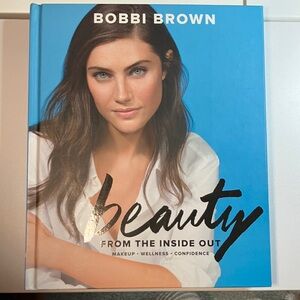 Bobbi Brown Beauty From The Inside Out Book Hardcover Like New!